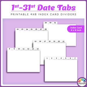 May include: A set of white 4x6 inch index card dividers with purple text reading 1st-31st Date Tabs and Printable 4x6 Index Card Dividers. The dividers feature numbered tabs from 1 to 31, organized in groups on a light purple background.