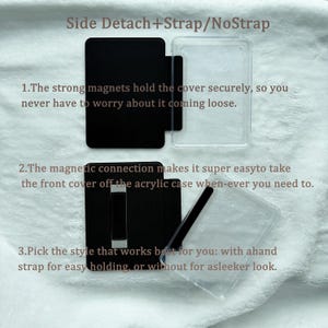 May include: A black magnetic cover and a clear acrylic case for a tablet. The text reads: Side Detach+Strap/NoStrap. 1.The strong magnets hold the cover securely, so you never have to worry about it coming loose. 2.The magnetic connection makes it super easyto take the front cover off the acrylic case when-ever you need to. 3.Pick the style that works best for you: with ahand strap for easy holding, or without for asleeker look.