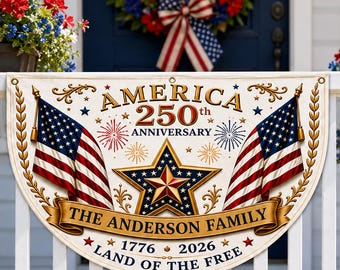 Personalized America 250th Porch Banner, Custom Family Name Semi Circle Patriotic Banner, 4th of July Outdoor Decor, 1776 2026