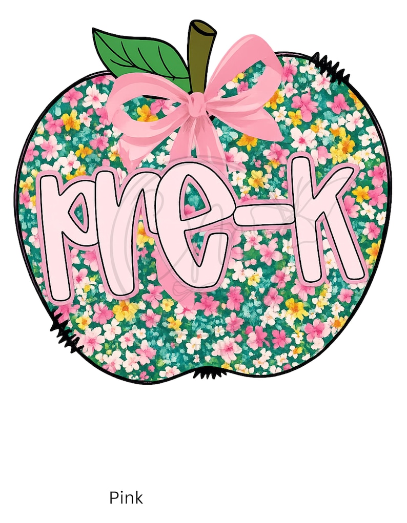 May include: A floral apple design with the text "pre-k" in pink. The apple has a green stem and leaf, a pink bow, and a floral pattern with pink, yellow, and white flowers on a teal background. The word "Pink" is below the apple.