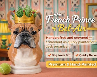 Der französische Prinz von Bel-Air – French Bully Büste Blumentopf | Witziger Hund Pflanztopf oder Schreibtisch Organizer | Handbemaltes Frenchie-Dekor mit Krone