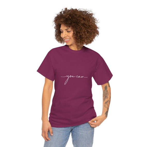 You Can Motivational Heavy Cotton Tee, Inspirational T-Shirt, Positive Vibe Top, Casual Wear, Gift Idea