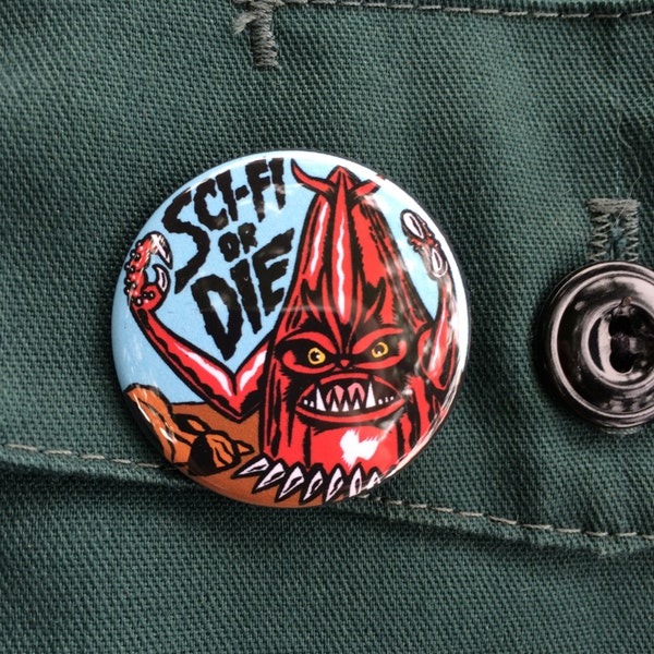Sci Fi or Die pin back button