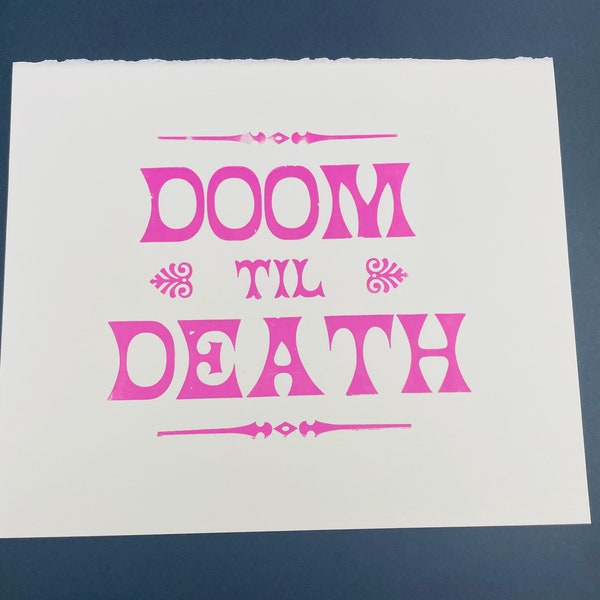 Doom til Death letter press print