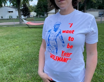 I want to be  your Wolfman tee