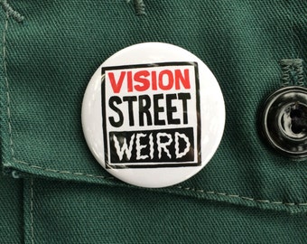 Vision Street Weird pin back button