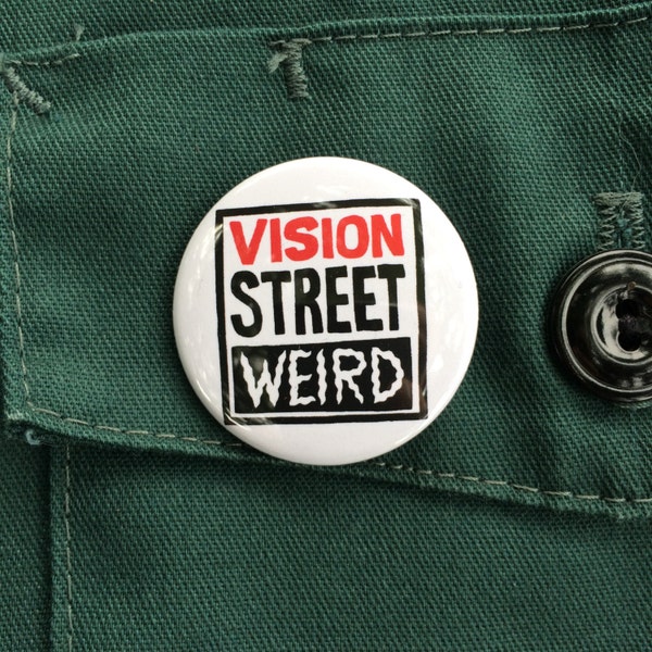 Vision Street Weird pin back button