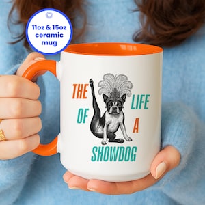 The Life of a Showdog Coffee Mug, Funny Dog Show Girl Era Ceramic Mug, Retro Boston Terrier Dogs, T S 12 Fan Merch, Gift for Dog Lover