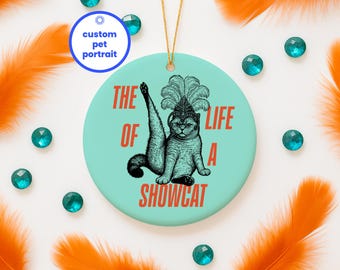 Custom The Life of a Showcat or Showdog Christmas Ornament, Funny Pet Show Girl Era Ornament, Retro Cat or Dog, T S Fan Merch, Gift for Her