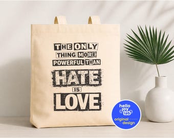 The Only Thing More Powerful Than Hate Is Love Tote Bag, Social Justice Anti Ice, Kindness Canvas Tote, Choose Love