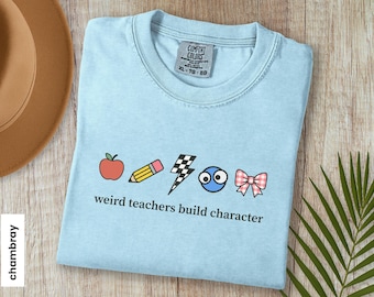 Comfort Colors Weird Teachers Build Character Shirt, Retro Teachers Shirt, Funny Teacher Gifts, Teacher’s Day Tee Best Teacher Appreciation