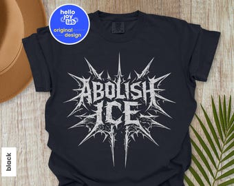 Comfort Colors Anti ICE Pro Immigration Shirt, Abolish ICE Political Tee, Human Rights Civil Rights Equality, Death Metal Gothic T-Shirt