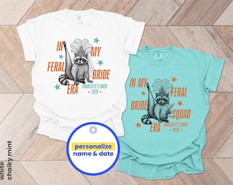 Custom In My Feral Bride tijdperk shirt, grappige wasbeer show meisje tijdperk, bruid ploeg vrijgezellenfeest bruidsmeisje, bruids meme T-shirt T S fan