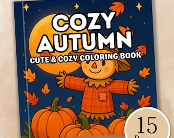 Cozy Autumn Coloring Pages – Relaxing Fall Illustrations, Printable Autumn Coloring Book for Adults & Kids (Digital Download)