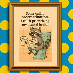 Funny Raccoon Toilet Poster- Mental Health Bathroom Wall Art – Sarcastic Printable Self-Care Humor Quote – Instant Download
