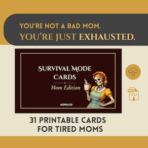 Könnte beinhalten: Eine digitale Download-Grafik mit dem Text "YOU'RE NOT A BAD MOM. YOU'RE JUST EXHAUSTED." und "SURVIVAL MODE CARDS Mom Edition." Das Bild zeigt ein Skelett in einer Schürze, das eine Tasse hält. Der Text unten lautet "31 PRINTABLE CARDS FOR TIRED MOMS."