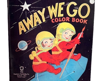 1963 "Away We Go" Coloring Book - 1960s Space Travel & Transport Illustrations, E Dillis, Great Space Graphics