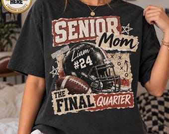 Custom Senior Football Mom Sweatshirt, Personalized Football Dad Name Number Shirt, Senior Night Football Gift, Senior Mom Final Quarter