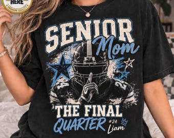 Custom Senior Mom Shirt, Personalized Senior Mom Sweatshirt, High School Football Shirt, Senior Night Football Gift, Final Quarter Shirt