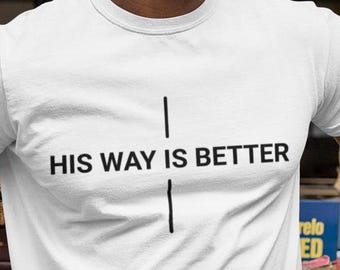 Camiseta "Su camino es mejor" / Camiseta de fe cristiana, diseño minimalista de cruz.
