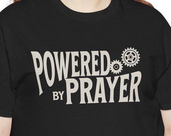 Powered by Prayer T-Shirt | Christian Faith Typography Tee