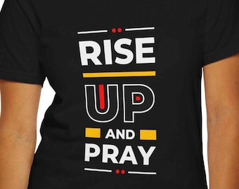 Camiseta «Levántate y ora», camiseta con cita cristiana, camiseta gráfica unisex, camiseta inspiradora, regalo religioso