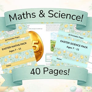 May include: Easter-themed educational packs with 20 printable pages each for maths and science. Designed for ages 7-11, the packs are labelled "Easter Maths Pack" and "Easter Science Pack". The image also includes the text "40 Pages!"