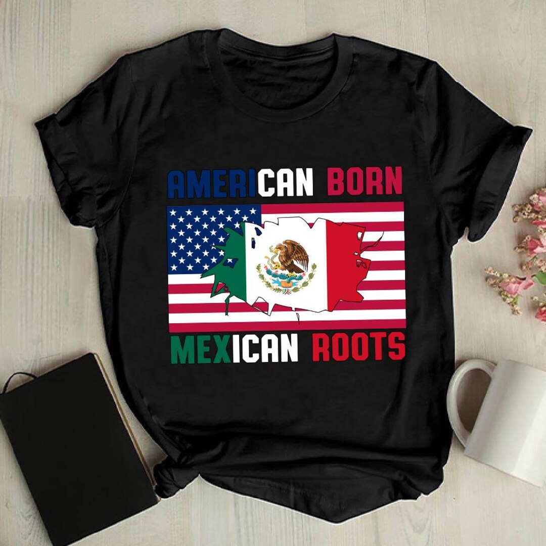American Born Mexican Roots, Mexican Flag and USA Flag Shirt Png ...