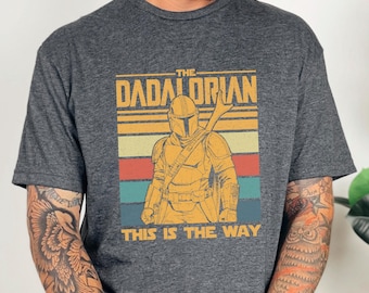 Star Wars Dadalorian Shirt, Star Wars Father's Day Shirt, Star Wars Mandalorian Shirt, Star Wars Dad Shirt, This Is The Way Shirt 603002