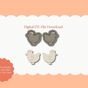 May include: Four chicken-shaped cookie cutters. Two are grey, and two are white. The image includes the text "Digital STL File Download" and "All Sizes Included Sharp 4mm Blade Polymer Clay Cutter".
