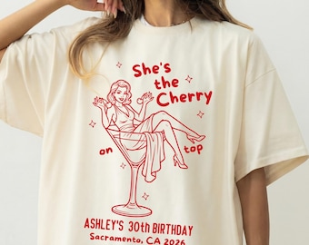 Custom Milestone Birthday Shirt – “She’s the Cherry on Top” Tee, 21st 30th 40th 50th 60th Birthday Party Shirt, Comfort Colors®