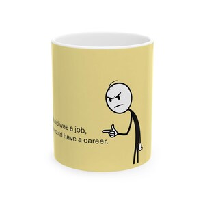 Taza de cerámica con cita divertida, regalo perfecto para amantes del café, humor de oficina, artículos para beber cómicos, regalo para amigos, 11 oz o 15 oz
