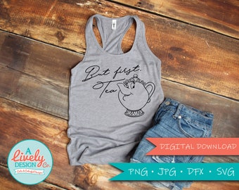 Mrs. Potts SVG / But First, Tea / SVG for Cricut / SVG for Silhouette