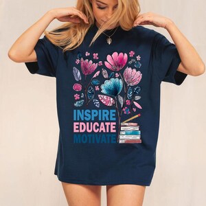 Comfort Colors Inspire Educate Motivate Shirt, Back to School Shirt, Gift for Teacher, Teacher Appreciation, Inspirational Teacher Tee