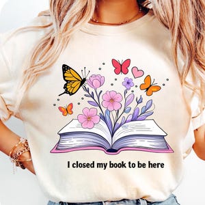 I Closed My Book To Be Here png, Floral Butterfly Reading png, Retro Reading, Book Quote, Digital Download, Books Sublimation, Flowers Png