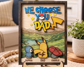 Personalized We Choose You Dad Wooden Sign, PokeDad Father’s Day Gift, Custom Cartoon Monster Family Name Plaque, Wood Desk Decor