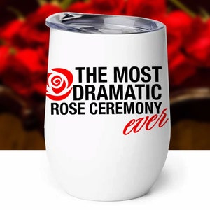 The Most Dramatic Rose Ceremony Ever, The Bachelor/Bachelorette, Wine Tumbler