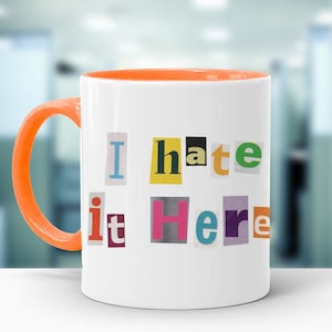 Lo odio aquí, taza divertida del lugar de trabajo, 11 oz o 15 oz
