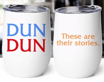 ONE Double Sided Wine Tumbler, DUN DUN, These Are Their Stories, Law and Order svu