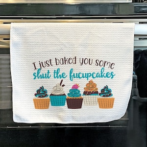 Waffle Weave Dish Towel - I Just Baked You Some Shut the Fucupcakes