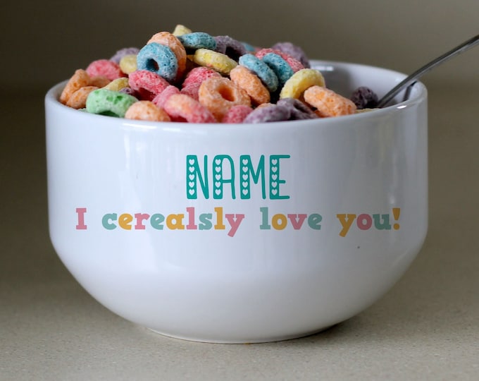 Personalized Bowl - I Cerealsly Love You - 24oz Cereal Bowl