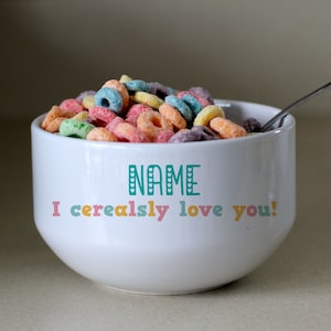 Personalized Bowl - I Cerealsly Love You - 24oz Cereal Bowl