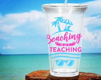 Beaching Not Teaching - 4 Products to Choose From! - Tumbler, Wine Glass, Pint Glass, Can Cooler