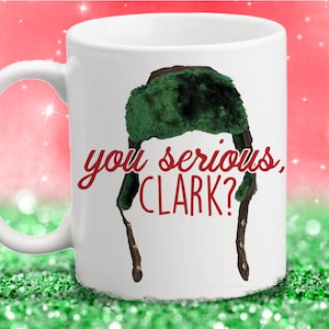 Christmas Vacation Inspired - You Serious, Clark? - Color Accent Mug - 11oz or 15oz