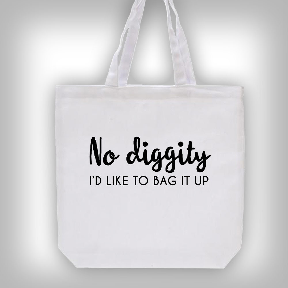 No Diggity I'd Like To Bag It Up Tote Bag 4 Color Etsy België
