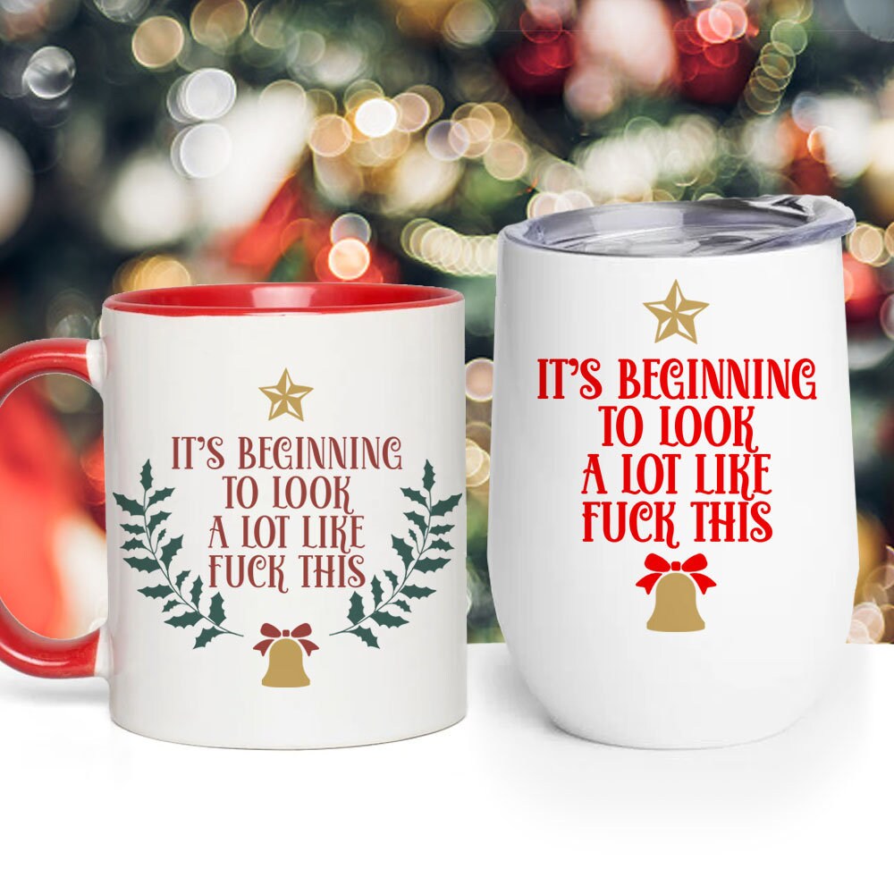 It's Beginning to Look a Lot Like Fuck This Coffee Mugs