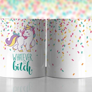 Whatever, bitch - Unicorn - Confetti wrap around mug - Color accent mug