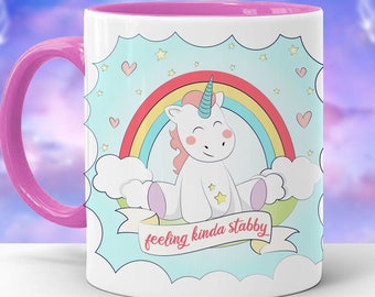 Feeling Kinda Stabby - Funny Unicorn mug - 11oz or 15oz