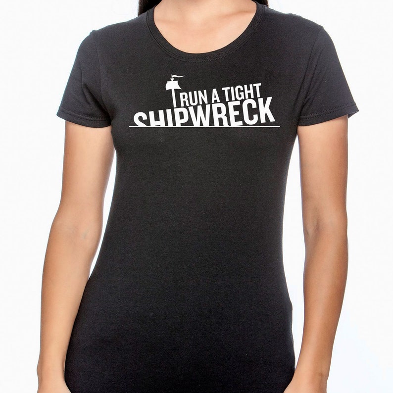 I Run A Tight Shipwreck Funny Women's T-shirt 4 Colors | Etsy