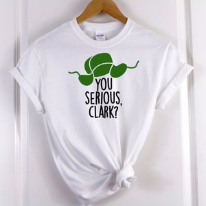 You Serious, Clark?, Christmas Vacation Inspired, Funny Women&#39;s T-shirt, 3 Colors to Choose From